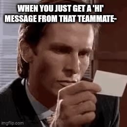 Open hi message teammate suspense