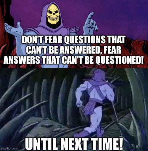 Open dont fear questions unless answered