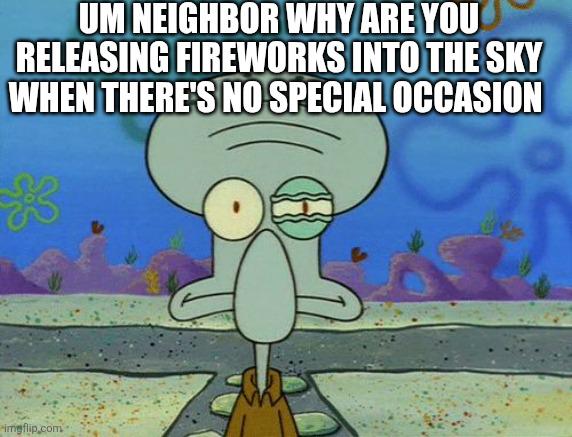 Open fireworks no occasion question