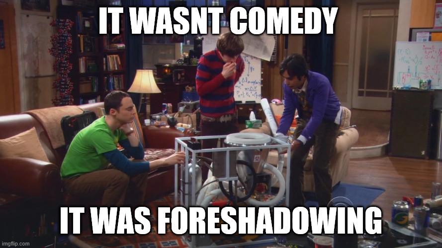 Open it wasnt comedy foreshadowing