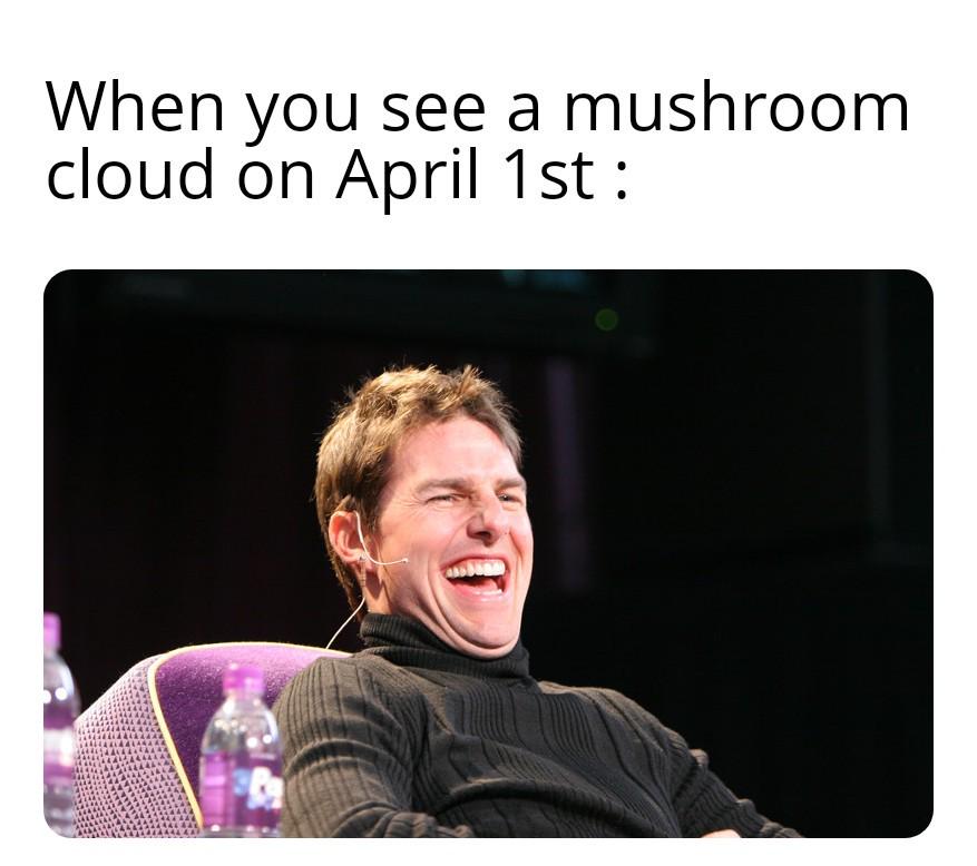 Open mushroom cloud april 1st