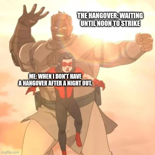 Open no hangover after night out