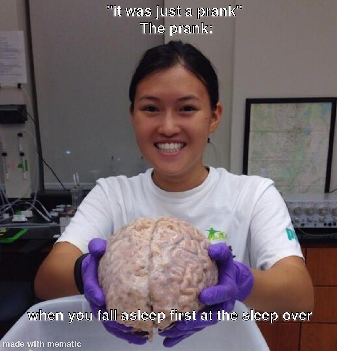 Open prank sleep over brain