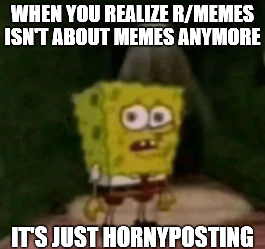 Open spongebob realizes r memes
