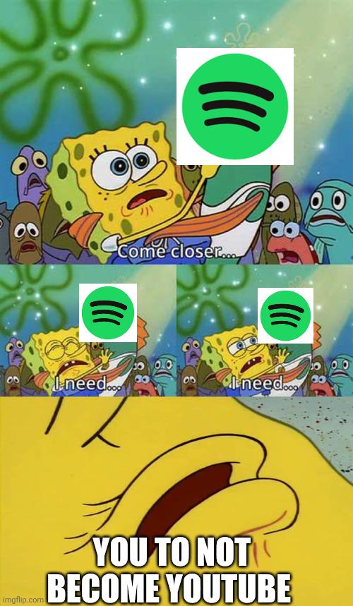 Open spotify youtube meme