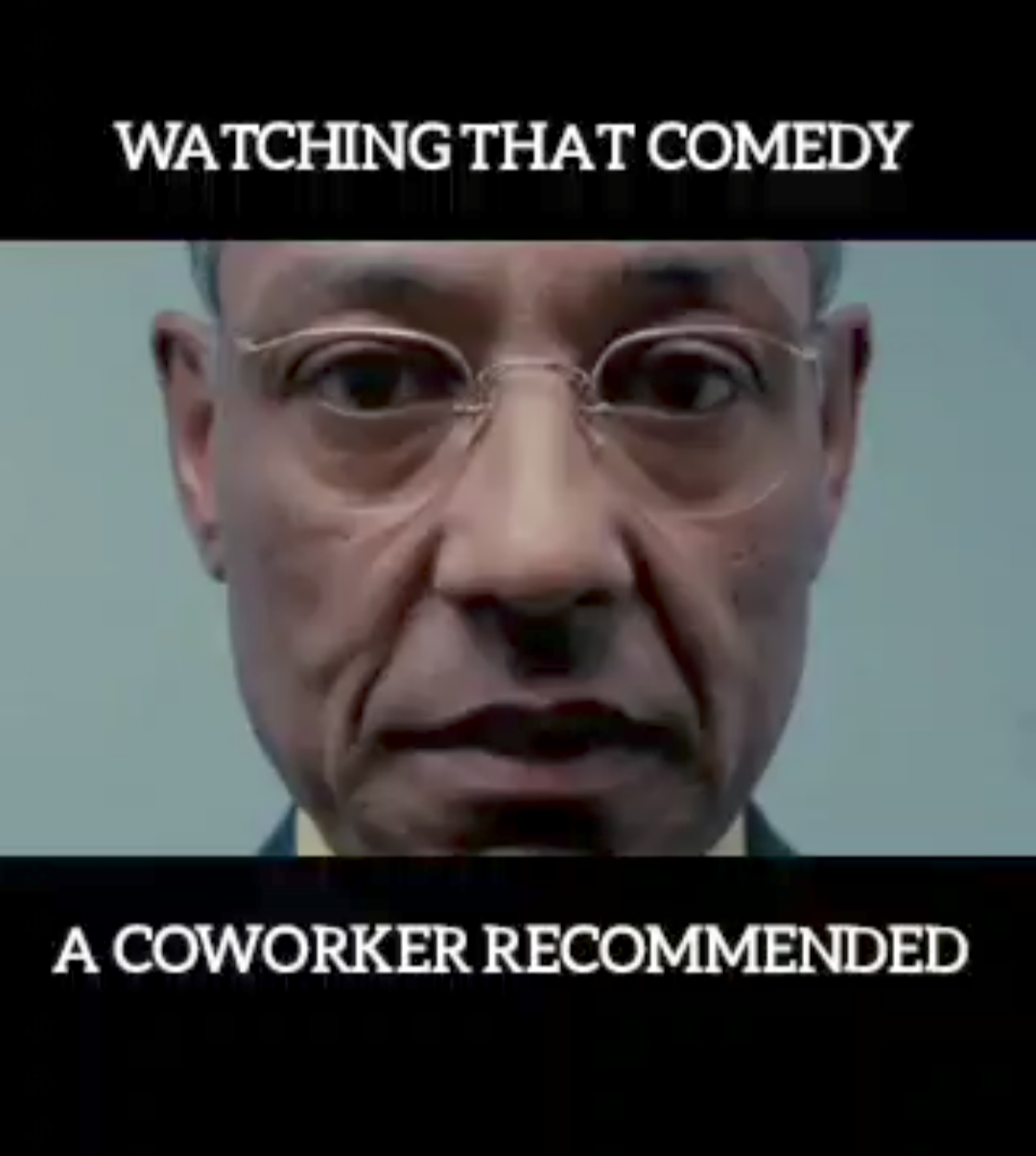 Open watching comedy coworker recommended